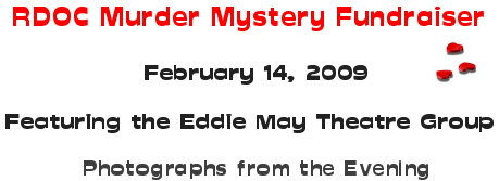 RDOC Murder Mystery Fundraiser, February 14 2009